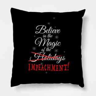 Believe in Holiday Impeachment Pillow