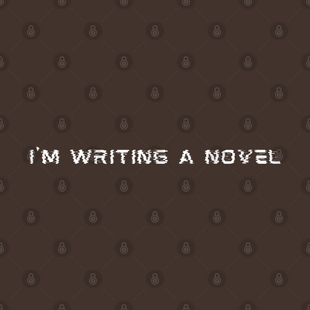 I'm Writing A Novel by Bookfox