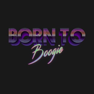 Born to boogie T-Shirt