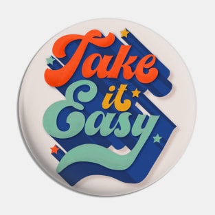 Take It Easy Pin