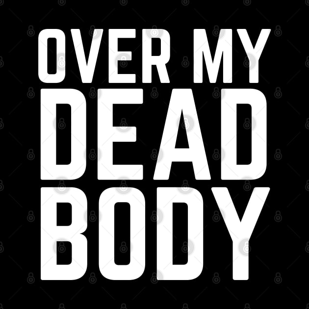 Over My Dead Body by HobbyAndArt