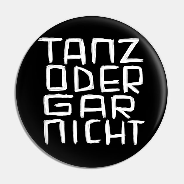 Tanz oder Gar Nicht, Word play Pin by badlydrawnbabe