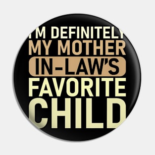 I'M My Mother In Law'S Favorite Child Parent Pin
