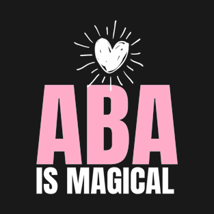 ABA Is Magical T-Shirt