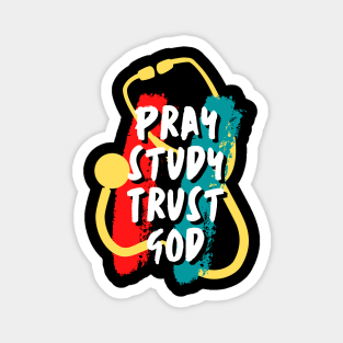 Pray Study Trust God Medical Student Magnet