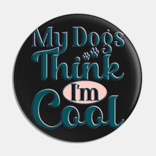 my dog thinks im cool funny gifts my dog thinks im awesome Pin