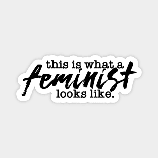 This Is What A Feminist Looks Like Magnet