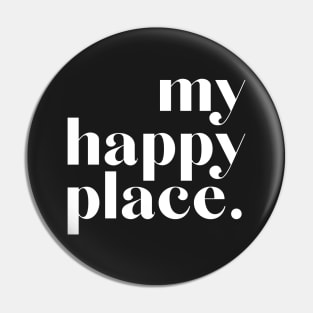 my happy place | white Pin