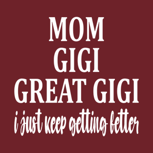 mom gigi i just, funny for your grandmother T-Shirt