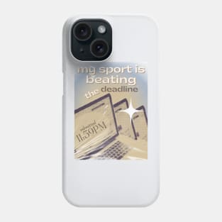 My Sport is Beating the Deadline Phone Case