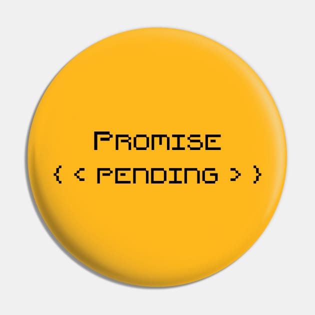 Pending Promise Pin by Orloff-Tees