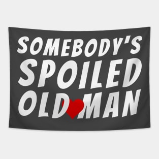 Somebody's spoiled old man-Funny Husband wife matching Valentines Day Tapestry