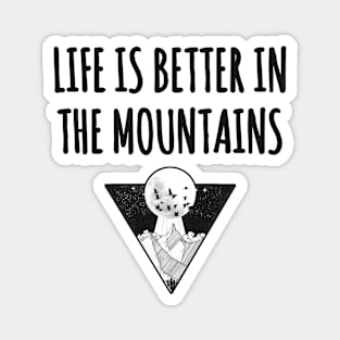 LIFE IS BETTER IN THE MOUNTAINS Triangle Moon Drawing Minimalist Nightsky Design Magnet