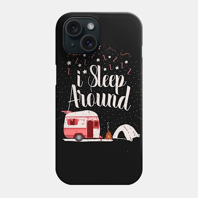 I sleep around funny camping Phone Case by Tesszero