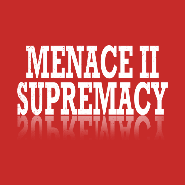 Supremacy Authority Menace Harm Trouble Protest Resist T Shirt by wonderlandtshirt