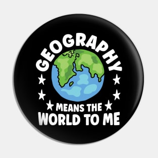 Geography Means The World To Me Pin