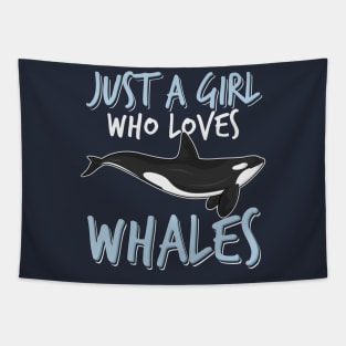 Just a girl who loves whales - girls killer whale ocean gift idea Tapestry