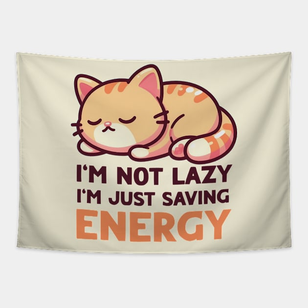 I'm Not Lazy, I'm Just Saving Energy Tapestry by Mad&Happy