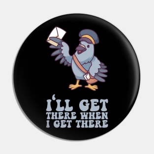 I'll Get There When I Get There - Mailman Gift Pin