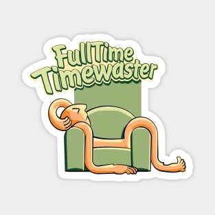 TimeWaster FullTime Chilling Out Magnet