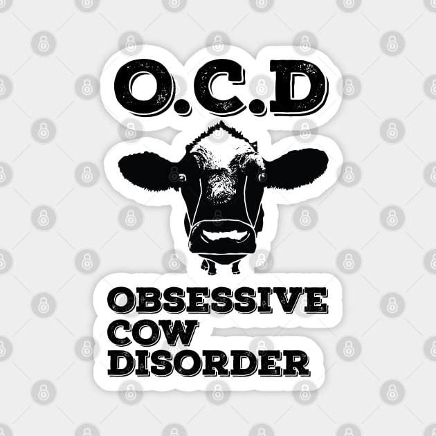 Cow - Obsessive Cow Disorder Magnet by Kudostees