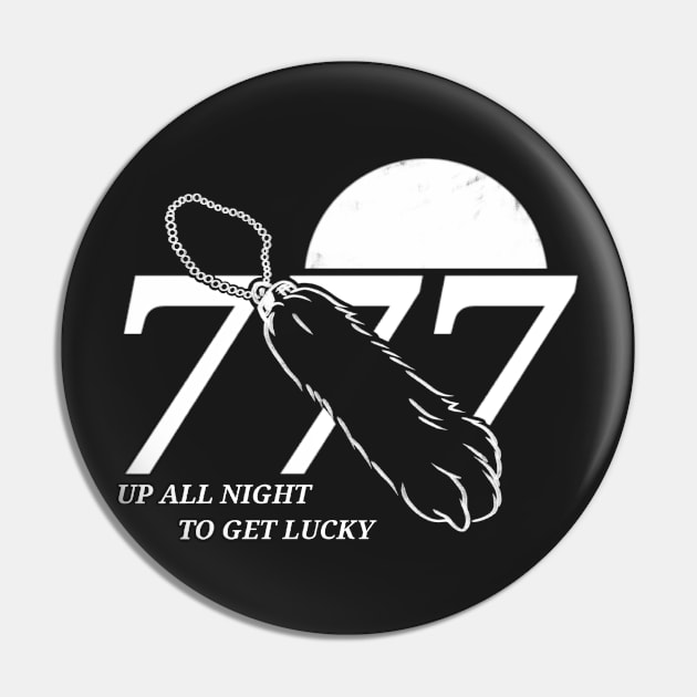 Up All Night To Get Lucky Pin by CreativeJargon