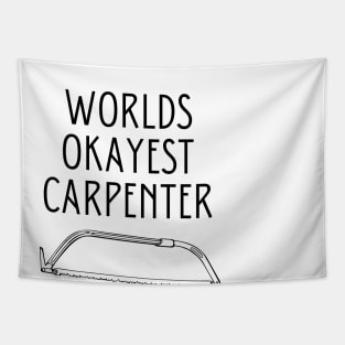 World okayest carpenter Tapestry