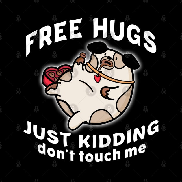 Free Hugs Just Kidding Dont Touch Me White by Shawnsonart