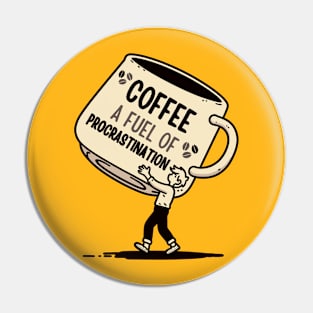 Coffee, A Fuel of Procrastination | Cute Coffee Puns | Design for Coffee Lovers Pin