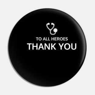 To All Heros THANK YOU Pin