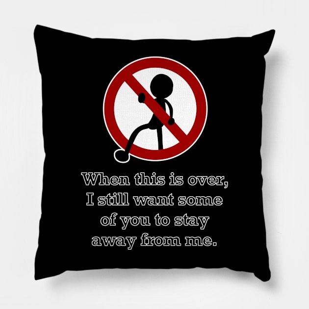 Stay Away From Me V.2 (Large Design) Pillow by Aeriskate