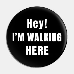 I'm walking here Pin