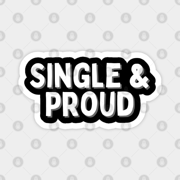 Single & Proud, Singles Awareness Day Magnet by DivShot 