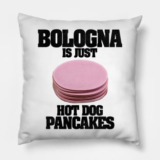 Bologna Is Just Hot Dog Pancakes Pillow