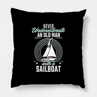 Never underestimate an old man with a Sailboat Pillow