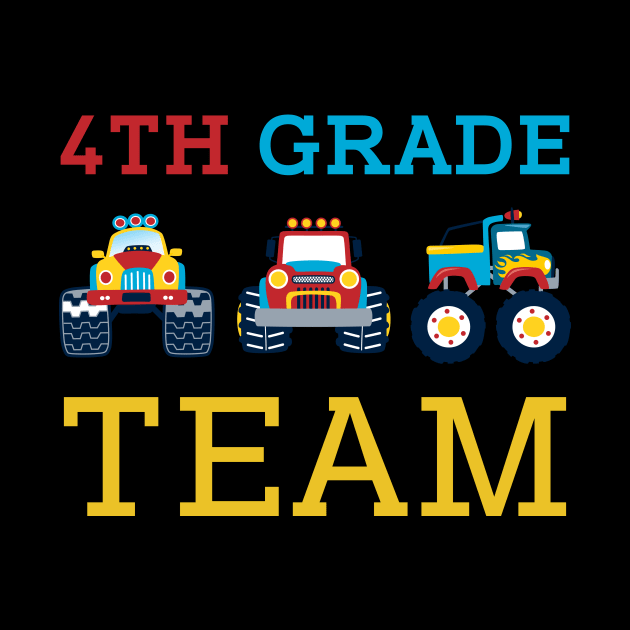 Monster Truck Team 4th Grade Back To School Teacher Student by kateeleone97023