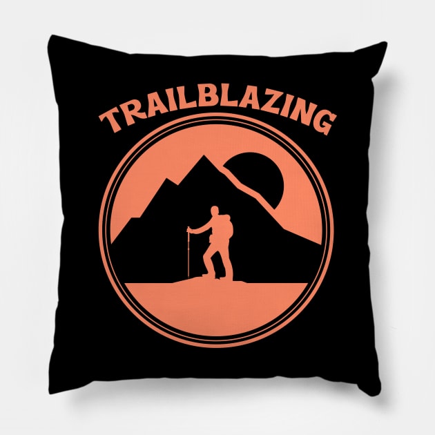 Trailblazing, climbing outdoor sports, outdoor lifestyle, gift for explorer Pillow by Style Conscious