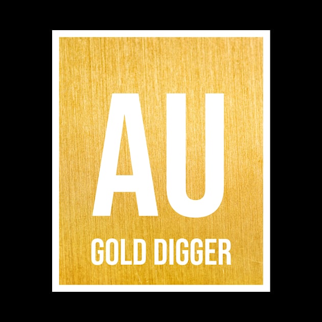 AU Gold Digger Chemistry Periodic Table by Science Puns