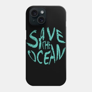 Save The Ocean Phone Case