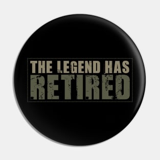 The Legend Has Retired Vintage Army Retired Pin