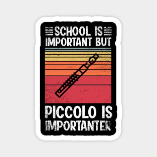 School Is Important But piccolo Is Importanter Funny Magnet