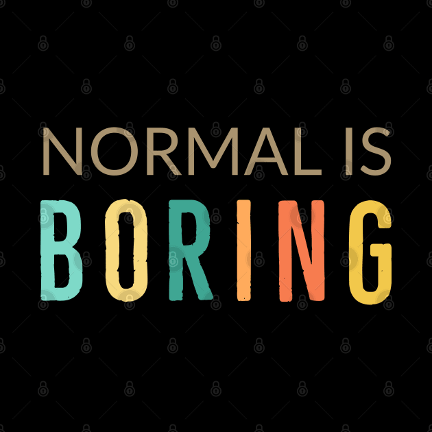 Normal Is Boring by Suzhi Q