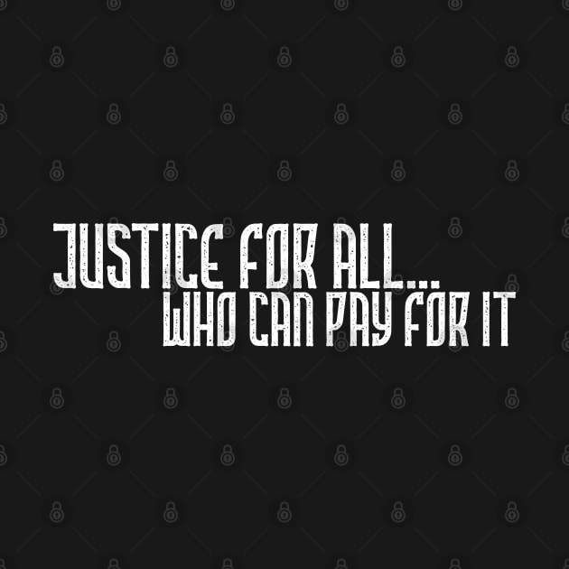 Justice for all who can pay for it by YDesigns