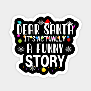 Dear Santa It's Actually A Funny Story Magnet