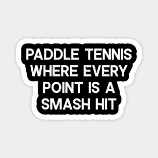 Paddle Tennis Where Every Point is a Smash Hit Magnet