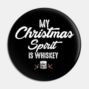 Funny Christmas Drinking Shirt Whiskey Liquor Drinker Saying My Christmas Spirit Is Whiskey Pin