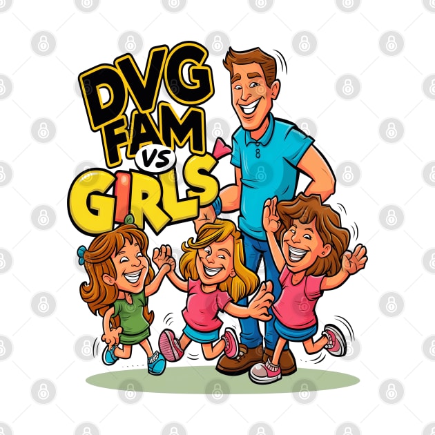 Dad V Girls - DVG Fam by nightmarehocuspocus