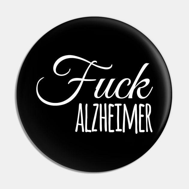 Fuck Alzheimer, Alzheimer Awareness Gift Pin by thuylinh8