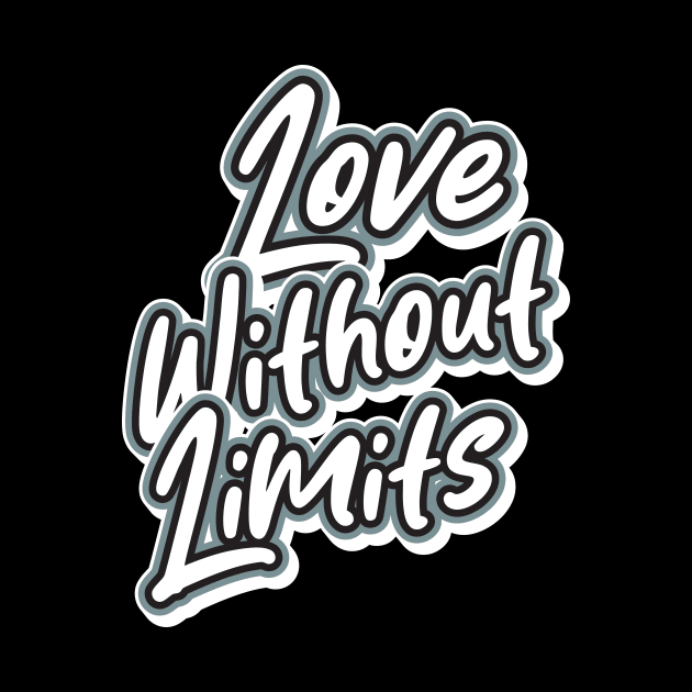 Love Without Limits by T-Shirt Attires