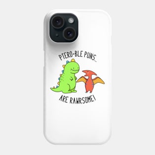 Pteroble Puns Are Rawrsome Cute Dinosaur Pun Phone Case